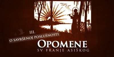 Opomene sv Franje: III. O savršenoj poslušnosti