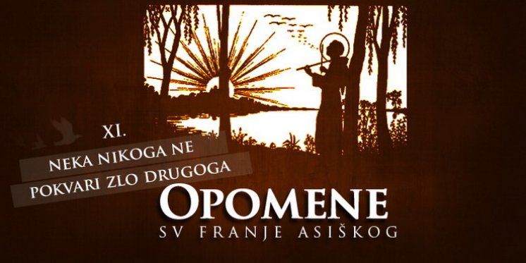 Opomene sv Franje: XI. Neka nikoga ne pokvari zlo drugoga