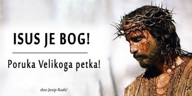 ISUS JE BOG! Poruka Velikoga petka!