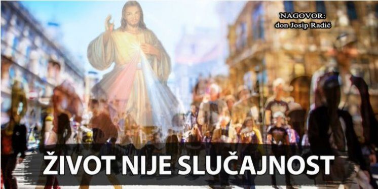 ŽIVOT NIJE SLUČAJNOST