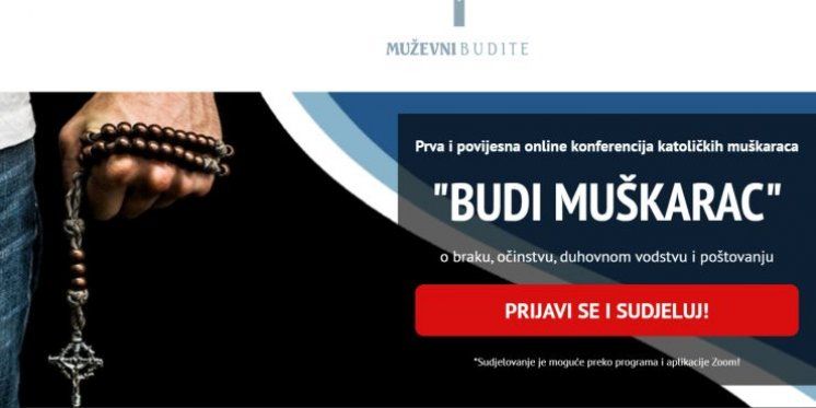 &#039;Budi muškarac&#039; – prva &#039;online&#039; konferencija za katoličke muškarce