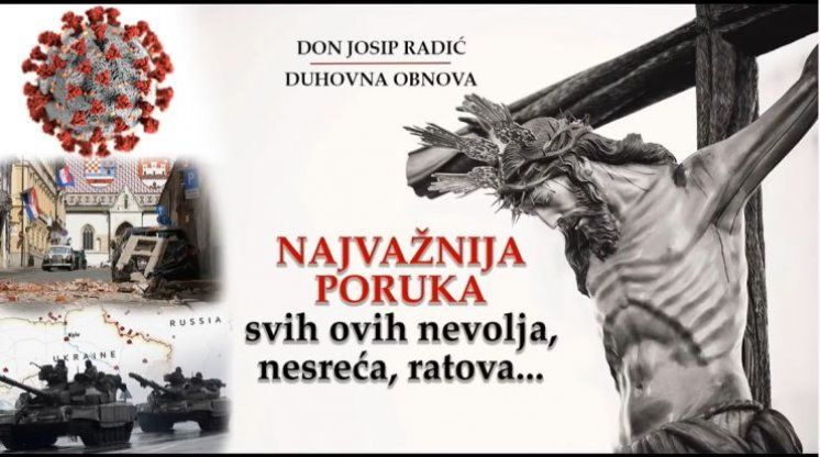 NAJVAŽNIJA PORUKA svih ovih nevolja, nesreća, ratova...