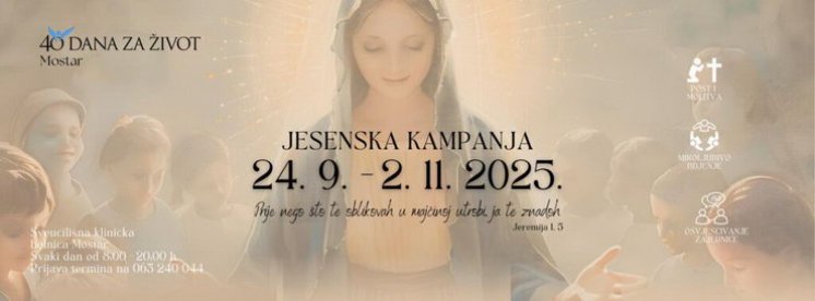 JESENSKA KAMPANJA „40 dana za život“ i u MOSTARU