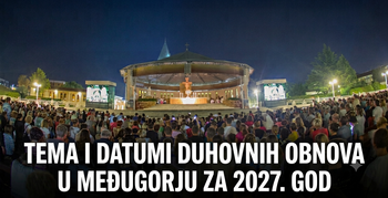 TEMA I DATUMI DUHOVNIH OBNOVA U MEĐUGORJU ZA 2027. god.